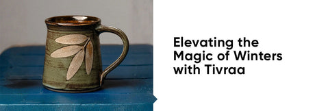 Elevating the Magic of Winters with Tivraa